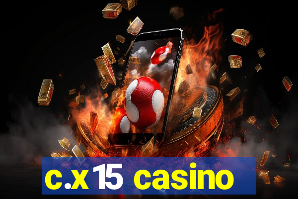 c.x15 casino